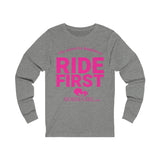 RIDE FIRST  Long Sleeve Tee