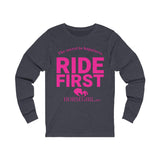 RIDE FIRST  Long Sleeve Tee