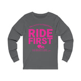 RIDE FIRST  Long Sleeve Tee