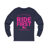 RIDE FIRST  Long Sleeve Tee