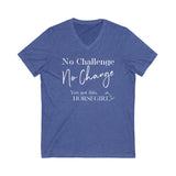 No Challenge. No Change. Unisex Jersey Short Sleeve V-Neck Tee