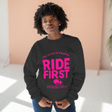 RIDE FIRST  Unisex Premium Crewneck Sweatshirt