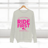 RIDE FIRST  Unisex Premium Crewneck Sweatshirt