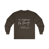 No Challenge No Change  Ultra Cotton Long Sleeve Tee