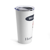 HorseGirl "We CAN Do It" Tumbler 20oz
