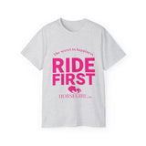 RIDE FIRST!  Ultra Cotton Tee